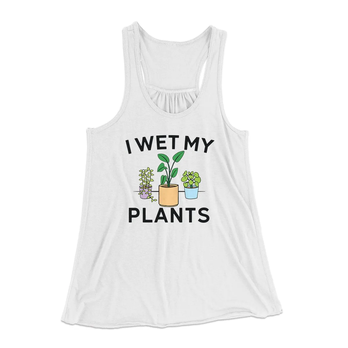 I Wet My Plants Funny Women's Flowey Tank Top